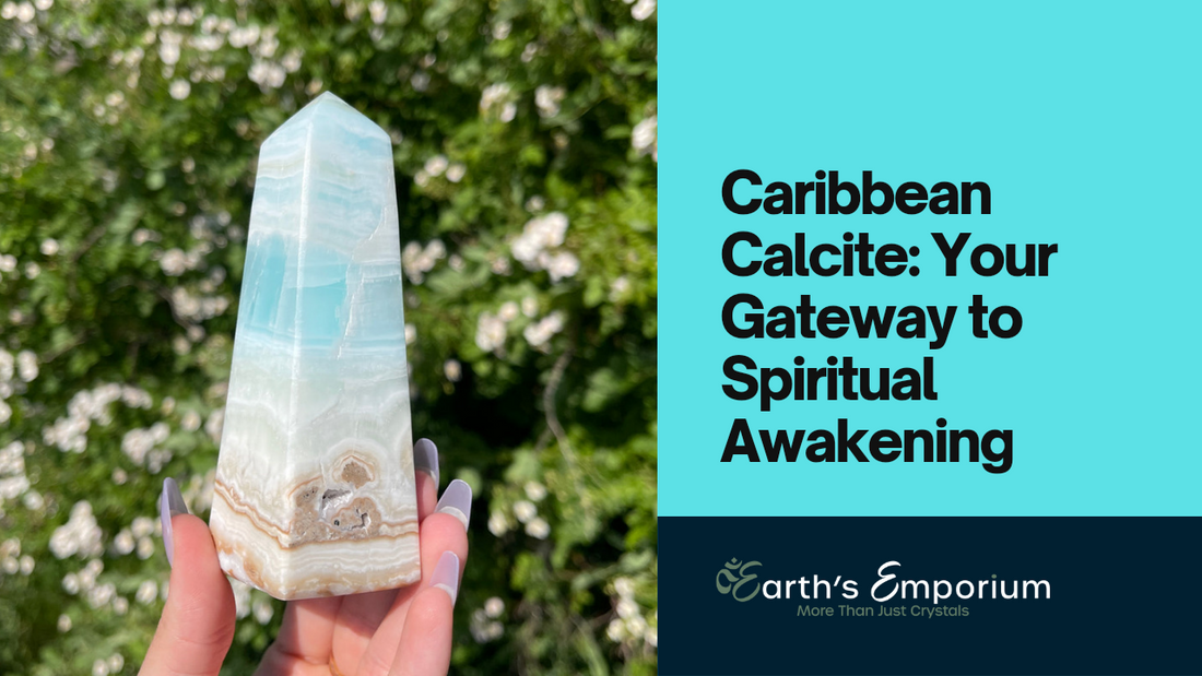 Caribbean Calcite - Your Gateway to Spiritual Awakening