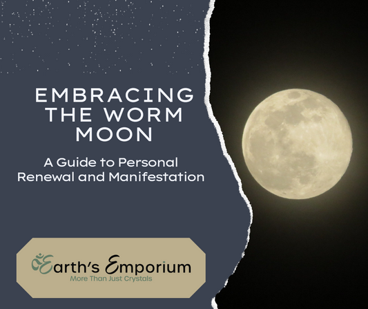 Embracing the Worm Moon: A Guide to Personal Renewal and Manifestation