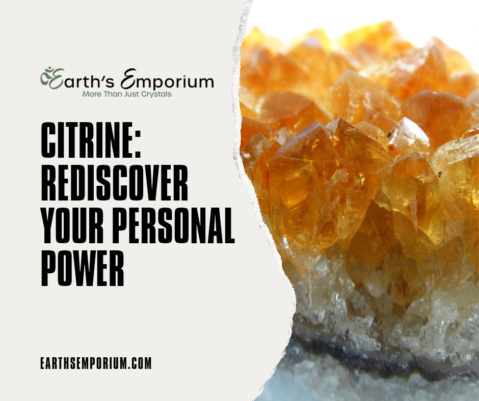 Citrine: Rediscover Your Personal Power - Earth's Emporium 