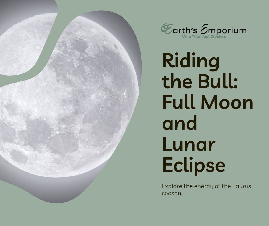 Riding the Bull: Full Moon and Lunar Eclipse in Taurus - Earth's Emporium 